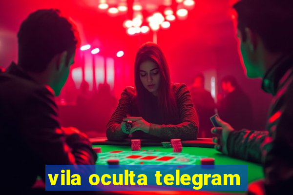 vila oculta telegram